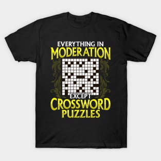 Everything In Moderation Except Crossword Puzzles T-Shirt